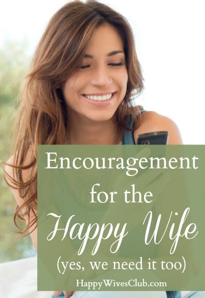 Encouragement For The Happy Wife Yes We Need It Too Happy Wives Club
