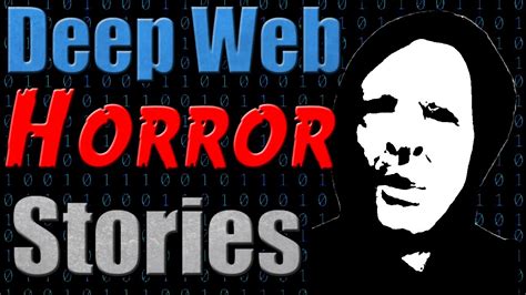 Horrifying Deep Web Stories Deep Web Video Youtube