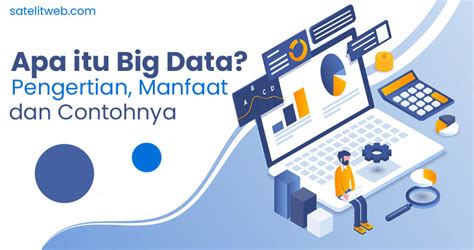 Mengenal Apa Itu Big Data Fungsi Dan Contoh Penggunaannya Unamed The
