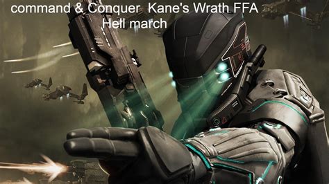 Command And Conquer Kanes Wrath Ffa Hell March Youtube