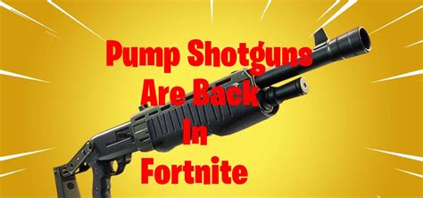 Fortnite Pump Shotguns Are Back And Bounce Pads Boogie Bombs Tac