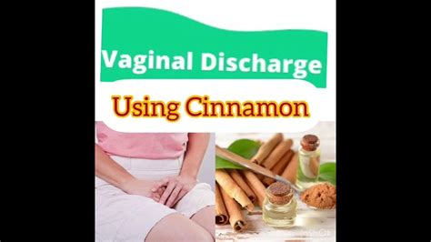 Use Cinnamon To Get Rid Of Vaginal Discharge Youtube