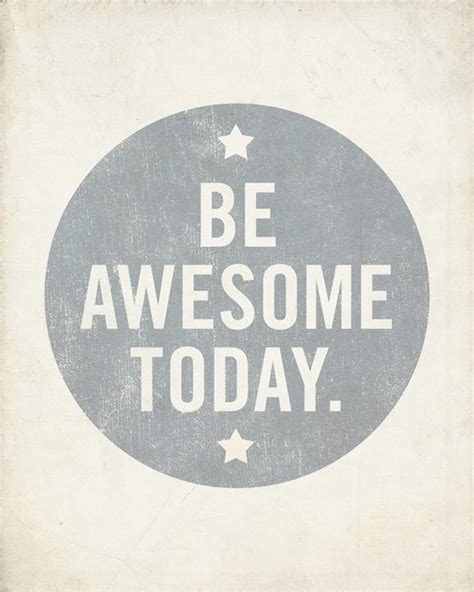 Be Awesome Today 8x10 Art Print Motivational Uplifting