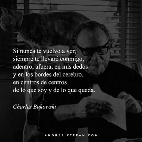 Charles Bukowski Frases De Amor Para Dedicar Bukowsky Frases Borges