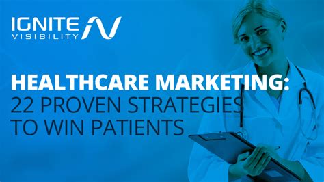 healthcare marketing 22 proven strategies to win patients ignite visibility