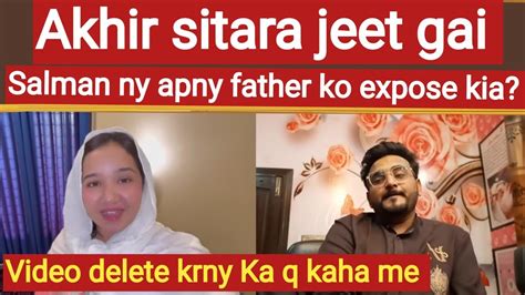 Akhir Sitara Jeet Gai Salman Ny Father Ko Expose Kia Youtube