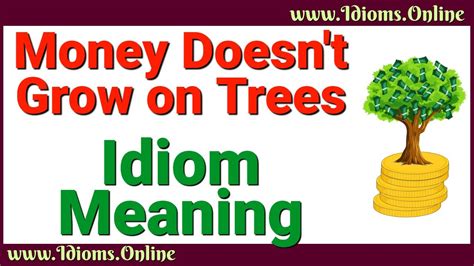 Money Doesnt Grow On Trees Meaning Idioms English Proverbs Youtube
