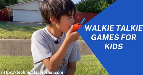 10 Exciting Walkie Talkie Games For Kids December 2023