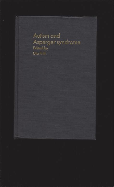 Autism And Asperger Syndrome By Edited By Uta Frith Very Good Hardcover 1991 1st Edition