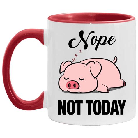 Funny Pig Mug Nope Not Today Pig Cute Mug Pig Coffee Mug Etsy