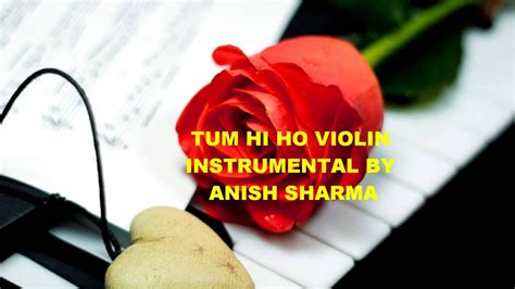Tum Hi Ho Violin Instrumental Anish Sharma YouTube