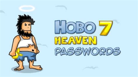 Hobo 7 Heaven Passwords Youtube