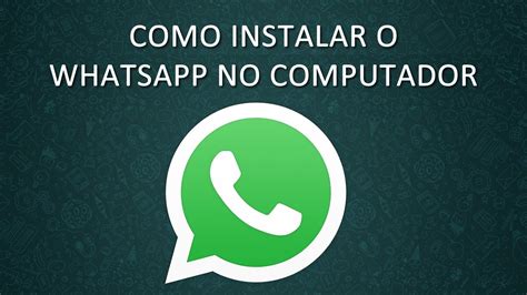 Como Baixar E Instalar O Whatsapp Oficial No Computador