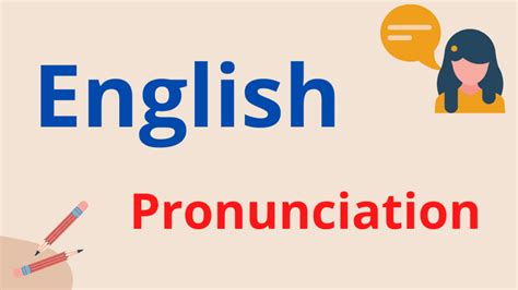 Pronunciation In English — A Friendly Method — English Reservoir