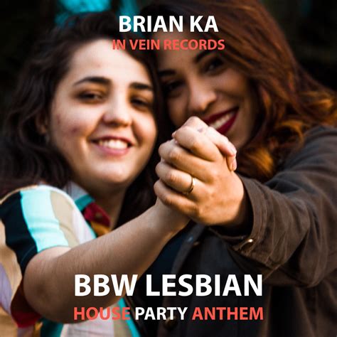 ‎bbw lesbian house party anthem single album par brian ka apple music