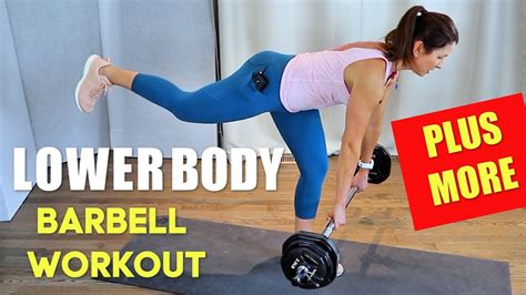 Lower Body Barbell Workout Plus More Youtube