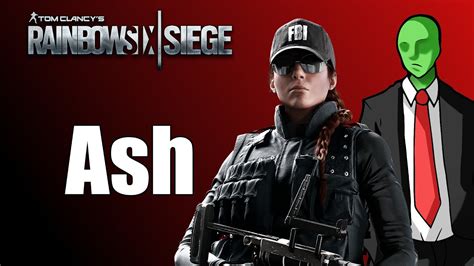 Rainbow Six Siege Operator Ash Youtube