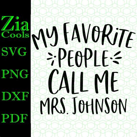 My Favorite People Call Me Mrs Johnshon Files Sayingssvg Etsy Dxf