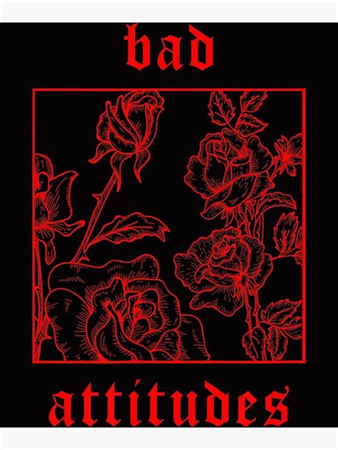 Bad Attitudes Roses Aesthetic Clothing Soft Grunge Women Men Poster For Sale By