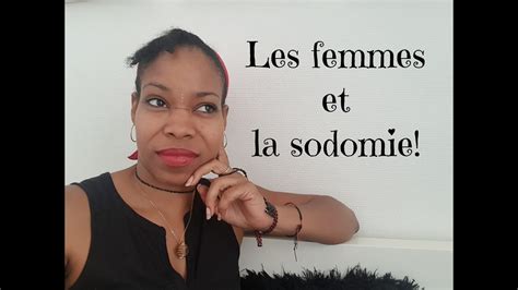 La Sodomie Et Les Femmes Youtube