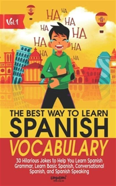 The Best Way To Learn Spanish Vocabulary 30 Hilarious Jokes To Help You Learn Spanish Grammar