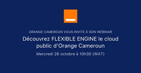 Découvrez Flexible Engine Le Cloud Public Dorange Cameroun Orange