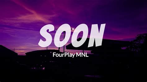 Soon Fourplay Mnl Lyrics Youtube