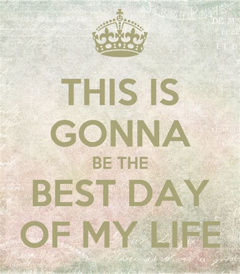 This Is Gonna Be The Best Day Of My Life Poster Teresaniederlander