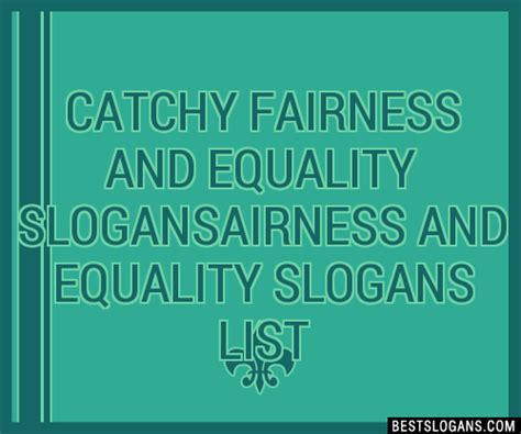 100 Catchy Fairness And Equality Airness And Equality Slogans 2024