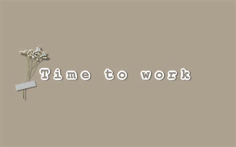 Time To Work Brown Positive Quote Macbook Wallpaper Screensavers