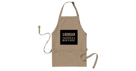 Lesbian Trapped In A Mans Body Adult Apron Zazzle