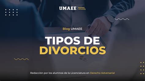 Tipos De Divorcio Blog Umaee Business University