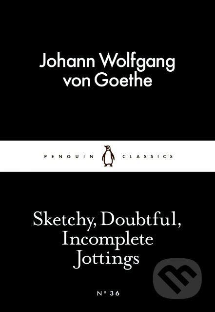 Sketchy Doubtful Incomplete Jo Johann Wolfgang Von Goethe Knihy Z Martinusu