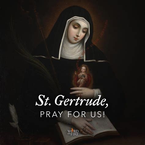 St Gertrude Pray For Us Bishop Barron Saints And Sinners Catholic