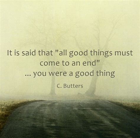 All Good Things Must Come To An End Quotes Shortquotescc