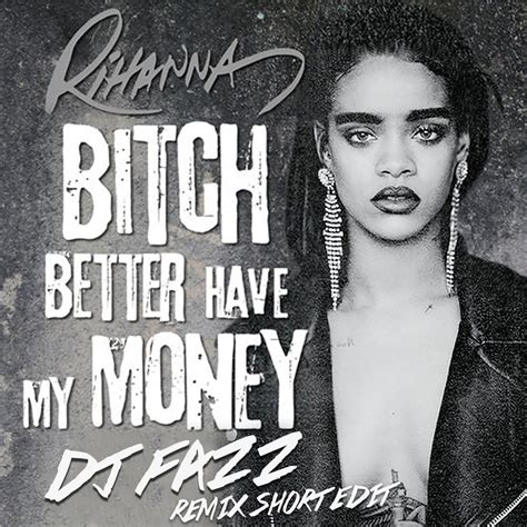 Rihanna Bitch Better Have My Money Dj Fazz Remix Short Edit By Dj