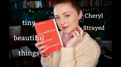 Thoughts On Tiny Beautiful Things By Cheryl Strayed Youtube
