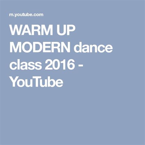 Warm Up Modern Dance Class 2016 Youtube Dance Class Modern Dance