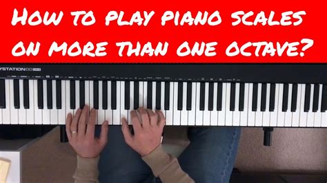 Learn How To Play Piano Scales Part3 More Octaves Youtube