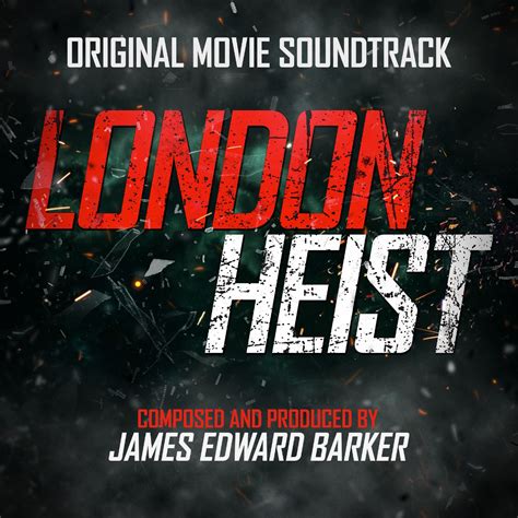 London Heist Original Motion Picture Soundtrack музыка из фильма