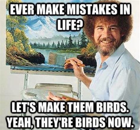 Mistakes Funny Inspirational Quotes Bob Ross Funny Photos