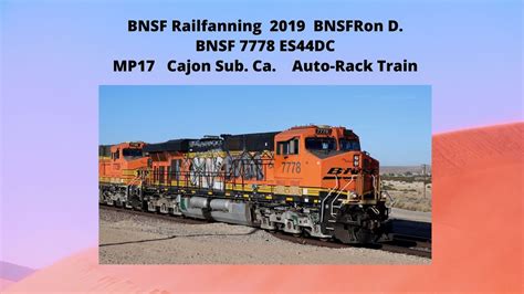 Bnsfron D High Desert Railfanning Bnsf 7778 Es44dc Youtube