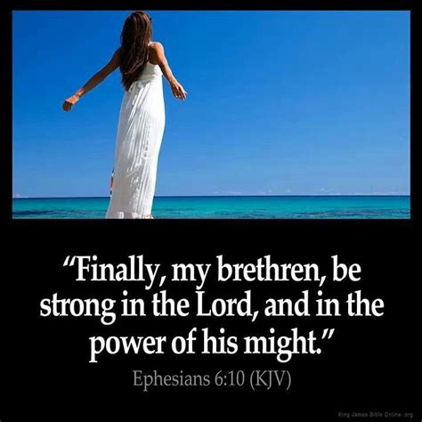 Kjv Ephesians 610 18 10 Finally My Brethren Be Strong In The Lord