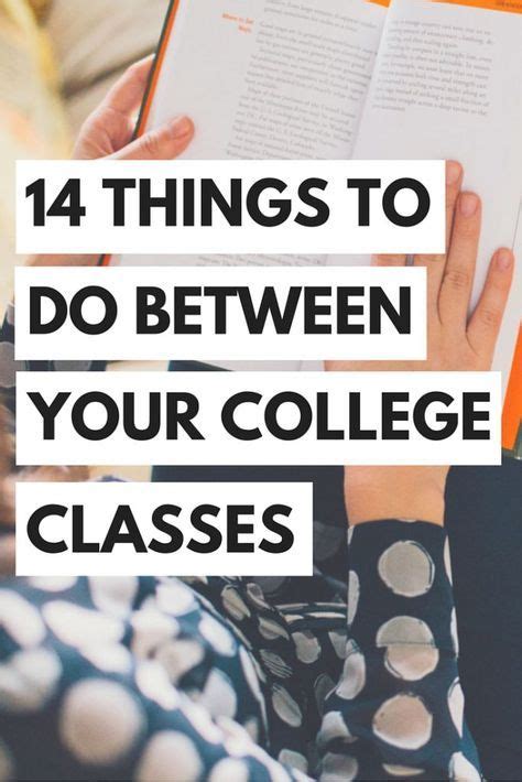 14 things to do in between your college classes college classes college success college survival