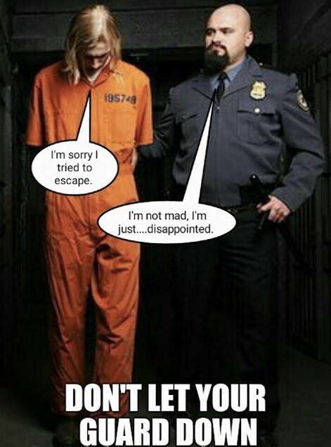 Pin By Grace Costello On Memes Letting Your Guard Down Funny Pictures Prison Jokes