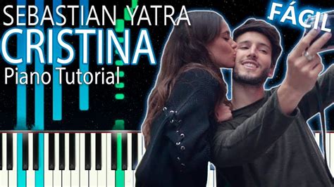Sebastián Yatra Cristina Cover Piano Acordes Y Letra Piano