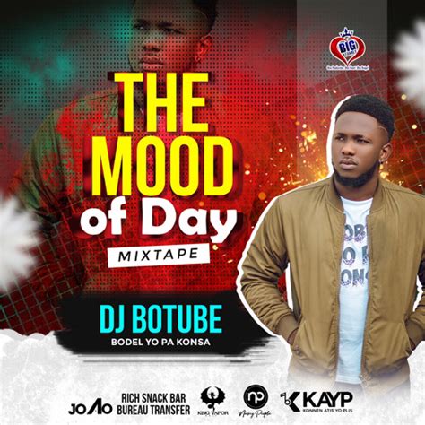 Stream The Mood Of Day By Dj Botube Haiti Listen Online For Free On Soundcloud