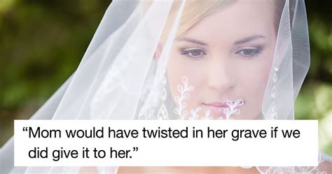 Woman Asks If Shes Wrong To Not Let Half Sister Wear Her Moms Veil