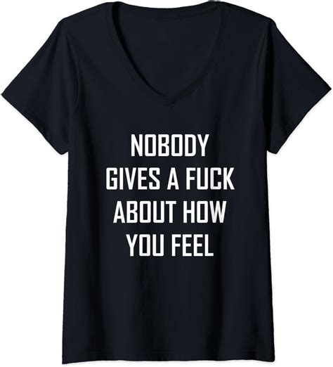 Womens Nobody Gives A Fuck About How You Feel V Neck T