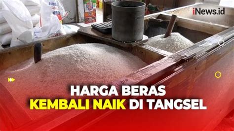 Jelang Idul Adha Harga Beras Mulai Merangkak Naik Di Tangsel